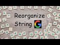 Reorganize String - LeetCode 767 - Python