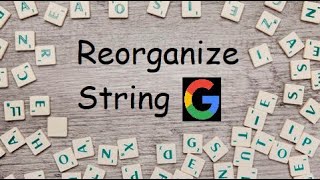 Reorganize String - LeetCode 767 - Python