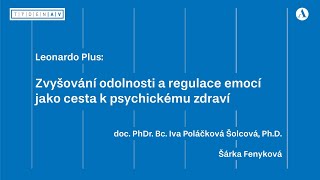 Zvyšování odolnosti a regulace emocí jako cesta k psychickému zdraví (beseda pro ČRo Leonardo Plus)