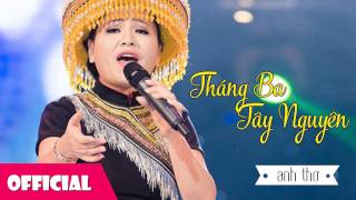 Tháng Ba Tây Nguyên - Anh Thơ