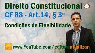 CF88 - Art. 14, § 3º (Condições de Elegibilidade)