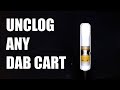 How To Unclog Any Dab Cart!