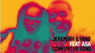 Comforter song - Jeremiah Gyang feat Asa - Lyrics