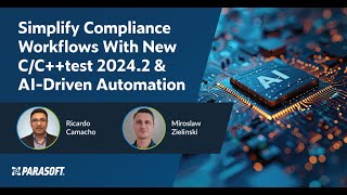 Simplify Compliance Workflows With New C/C++test 2024.2 & AI-Driven Automation