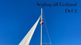 Segling till Gotland del 2 - Överfart \u0026 Gotland