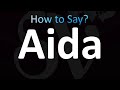 How to Pronounce ''Aida'' (CORRECTLY!)