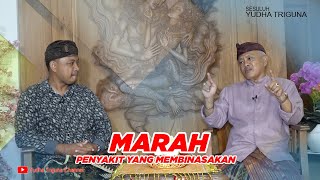 MARAH PENYAKIT YANG MEMBINASAKAN