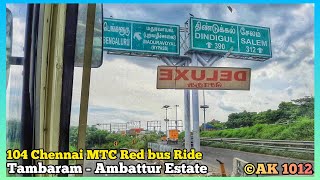 104 CHENNAI MTC RED BUS Ride via Chennai Bypass Road | TAMBARAM to AMBATTUR ESTATE (45 mins travel!)