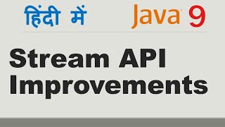 Java 9 Stream API improvements | Java 9 Streams Enhancements | Java 9 feature | Hindi