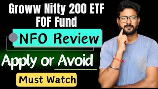 Groww Nifty 200 ETF FOF Fund NFO Review || Apply or Avoid || Groww Mutual Fund