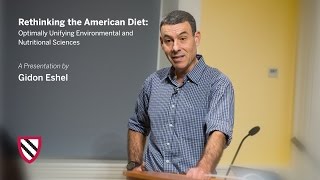 Gidon Eshel | Rethinking the American Diet || Radcliffe Institute