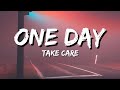 Take Care - One Day (lyrics)