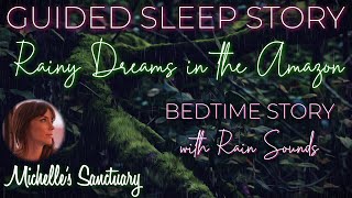 Guided Sleep Story | RAINY DREAMS IN THE AMAZON | Calm Bedtime Story for Grown Ups (asmr, rain)
