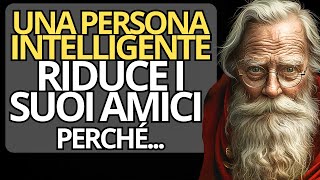 9 MOTIVI Per Cui Una PERSONA INTELLIGENTE riduce la propria CERCHIA SOCIALE man mano che invecchia