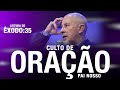 CULTO DE ORAÇÃO  - 21/10 -  APÓSTOLO JOSÉ IRACET