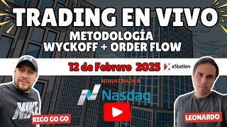 TRADING EN VIVO 12 de Febrero 2025  MÉTODO WYCKOFF + ORDER FLOW | LIVE ⚠️