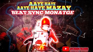 Aaye Haye Aaye Haye Mazay Beat Sync Montage || BGMI Beat Sync Montage || BGMI