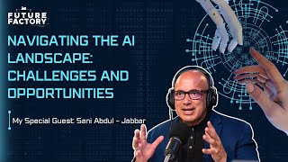 Navigating the AI Landscape | Sani Abdul - Jabbar - Pt 3