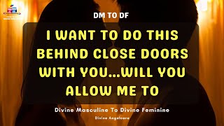 DM TO DF 🔥Extreme Sensual Hot🔥Confession from Divine masculine