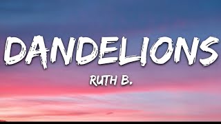 Dandelions - Ruth B. (Lyrics) #ruthb  #dandelions  #lyrics
