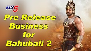 Pre Release Business Began For Bahubali 2 | Filmy Updates | TV5 News