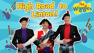 High Road to Linton | The Wiggles | Kids Songs and Nursery Rhymes