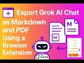 Export Grok AI Chat as Markdown and PDF Using a Browser Extension