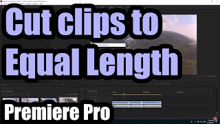 How to Cut clips to equal Length in Premiere Pro (Speed/Duration)