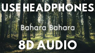 Bahara (8D AUDIO) - I Hate Luv Storys | Bass Boost | Shreya Ghoshal | Bollywood 8D Song | 8D Songs