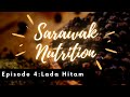 Sarawak Nutrition Episode 4 - Lada Hitam