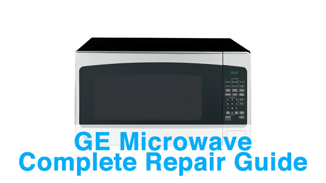 GE Microwave Complete Repair Guide - Error Codes, Troubleshooting, And ...