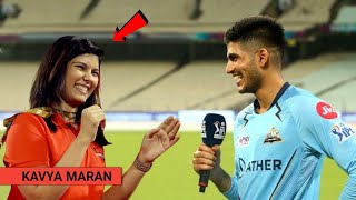 Kavya Maran Blushing When Shubman Gill Asked Best Reply Of Her Question | GTvsSRH | Gill100