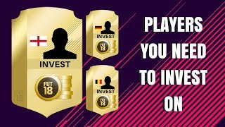 PLAYERS YOU NEED TO INVEST ON !!!!!! (FIFA 18 INVESTING TIPS)