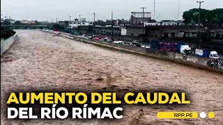 Puente Ricardo Palma: se observa el aumento del caudal del río Rímac #ROTATIVARPP | DESPACHO