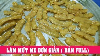 Làm MỨT ME đơn giản tại nhà (bản Full) - Hồng Thanh Food