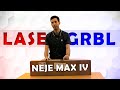 NEJE MAX 4 - Unboxing, assembly and Testing by LaserGRBL