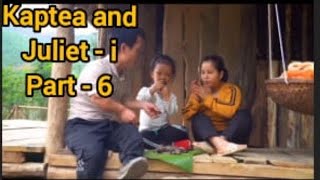 Kaptea leh Juliet-i | Part-6