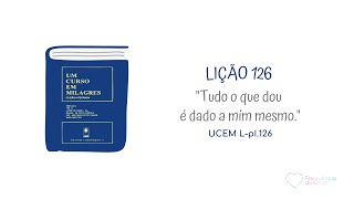 LIÇÃO 126 do Livro de Exercícios de \