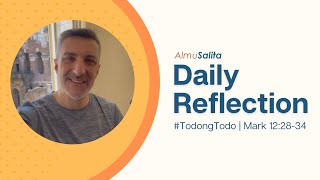 Daily Reflection | Mark 12:28-34 | #TodongTodo | March 17, 2023