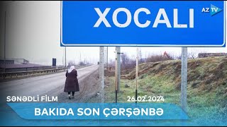 Bakıda son çərşənbə | SƏNƏDLİ FİLM - 26.02.2024