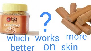 Original sandalwood or market's sandalwoods powder which works better for skin/ let's fond out