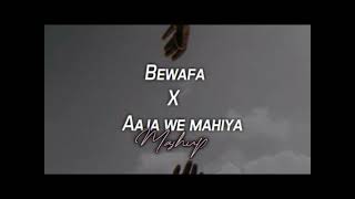 Bewafa × Aaja We Mahiya mashup|B.M.E mashup|M.B.E percussion|Bollywood lofi|lofi song 2023@tseries