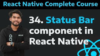 [34] Status Bar Component in React Native and Their Props| Learn React Native Status Bar Tutorial 34