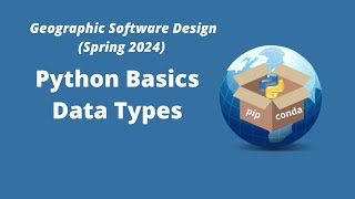 Geographic Software Design Week 5: Python Basics - Data Types