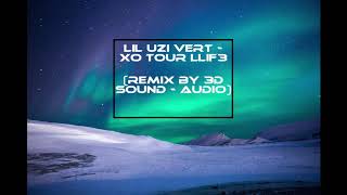 Lil Uzi Vert - XO Tour Llif3 (Remix by 3D SOUND - AUDIO + BASS BOOSTED)