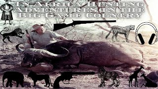 In Africa Hunting Adventures in the Big Game Country full audiobook