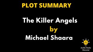 Plot Summary Of The Killer Angels By Michael Shaara. - \