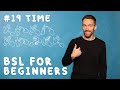 BSL for Beginners #19: Time