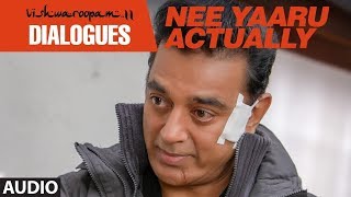 Nee Yaaru Actually Dialogue | Vishwaroopam 2 Tamil Dialogues | Kamal Haasan | Ghibran