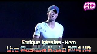 Enrique Iglesias - Hero Full Song HD 2014 Glasgow SSE Hydro
